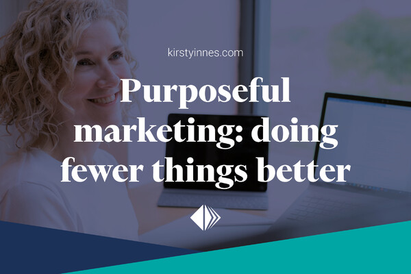 Purposeful marketing: doing fewer things better image